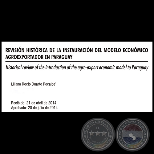 REVISIN HISTRICA DE LA INSTAURACIN DEL MODELO ECONMICO AGROEXPORTADOR EN PARAGUAY - Ao 2014
